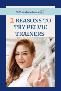 reasons to try pelvic floor trainers