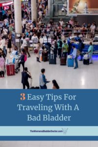 3 tips for traveling with a bad bladder