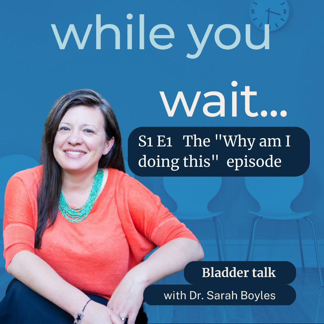 while you wait podcast S1 E1 with Dr. Sarah Boyles