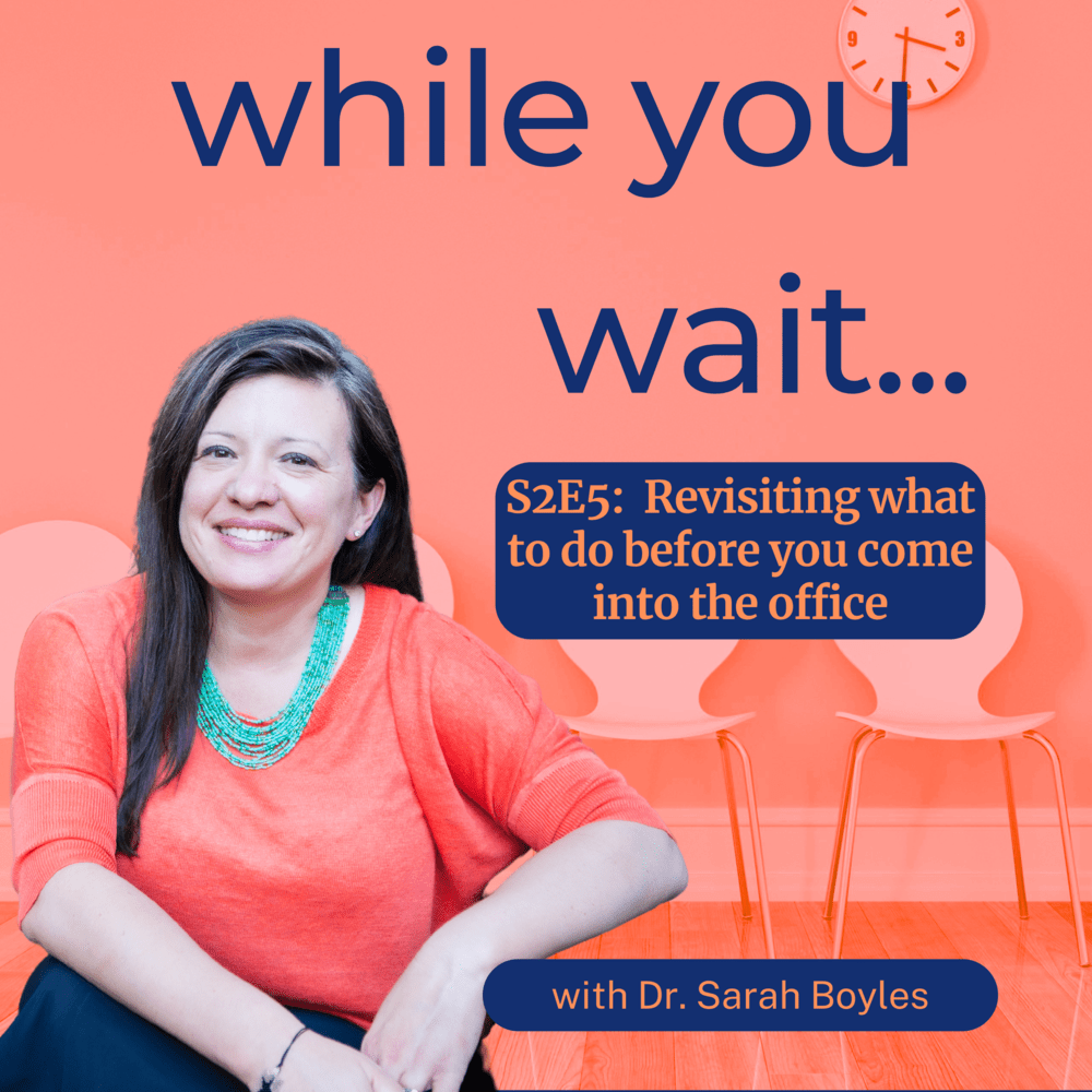 while you wait podcast bladder talk with Dr. Sarah Boyles:  Revisiting what to do before you come into the office